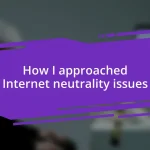 How I approached Internet neutrality issues