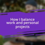 How I balance work and personal projects