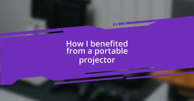 How I benefited from a portable projector