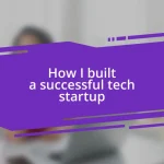 How I built a successful tech startup