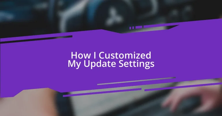 How I Customized My Update Settings