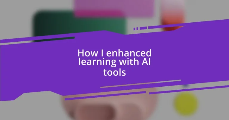 How I enhanced learning with AI tools