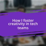 How I foster creativity in tech teams