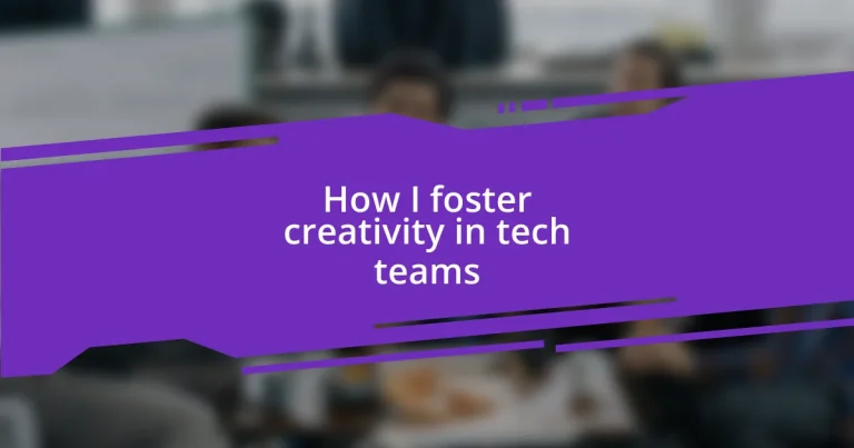 How I foster creativity in tech teams