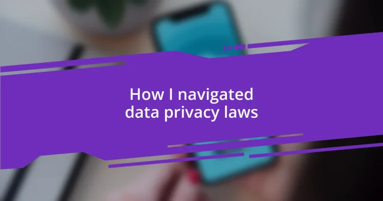 How I navigated data privacy laws