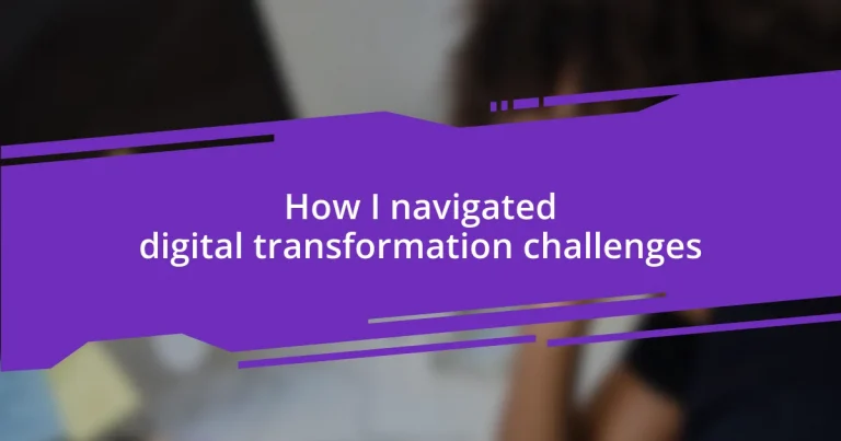 How I navigated digital transformation challenges