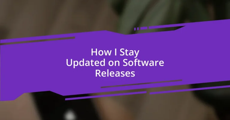 How I Stay Updated on Software Releases