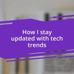 How I stay updated with tech trends