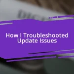 How I Troubleshooted Update Issues