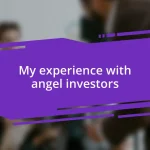 My experience with angel investors