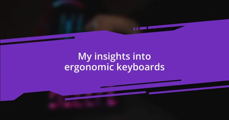 My insights into ergonomic keyboards