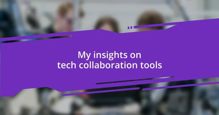 My insights on tech collaboration tools