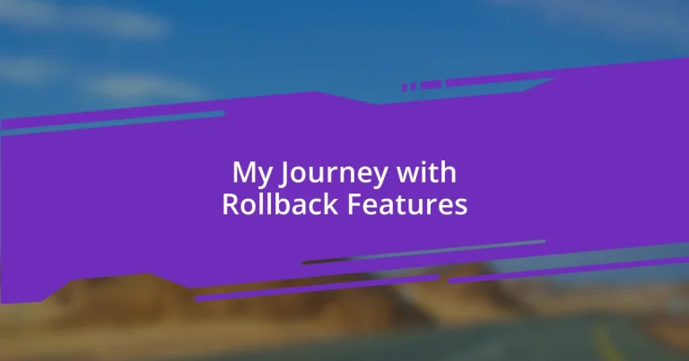 My Journey with Rollback Features