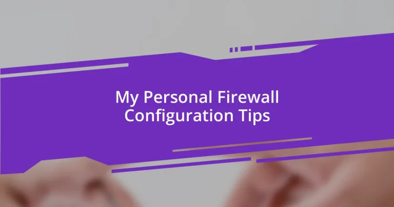 My Personal Firewall Configuration Tips