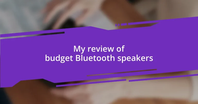 My review of budget Bluetooth speakers