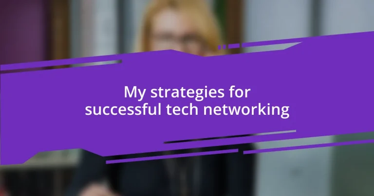 My strategies for successful tech networking