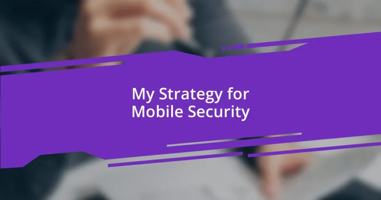 My Strategy for Mobile Security