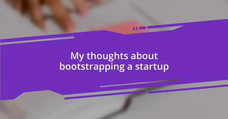 My thoughts about bootstrapping a startup