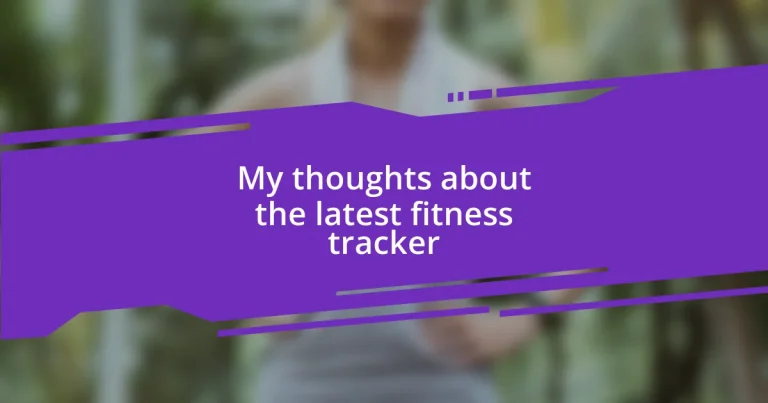 My thoughts about the latest fitness tracker