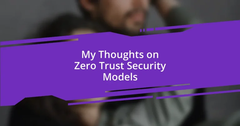 My Thoughts on Zero Trust Security Models