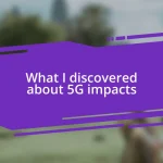 What I discovered about 5G impacts