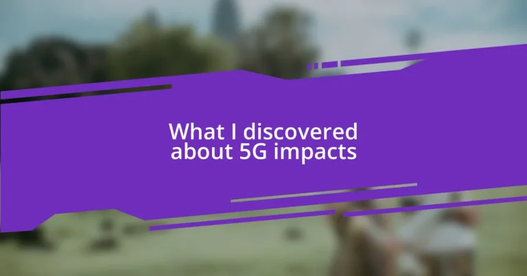 What I discovered about 5G impacts