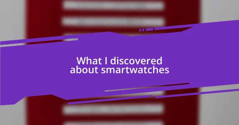 What I discovered about smartwatches