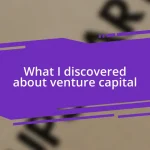 What I discovered about venture capital