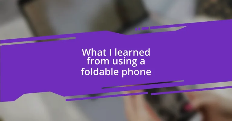 What I learned from using a foldable phone