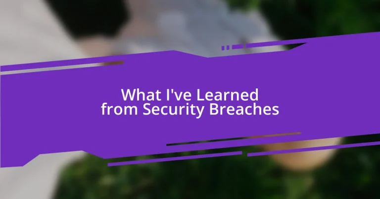 What I’ve Learned from Security Breaches