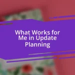 What Works for Me in Update Planning