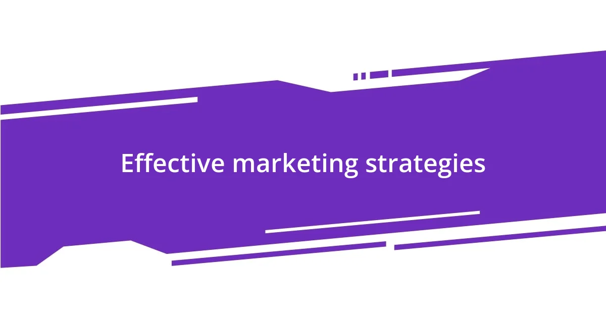 Effective marketing strategies