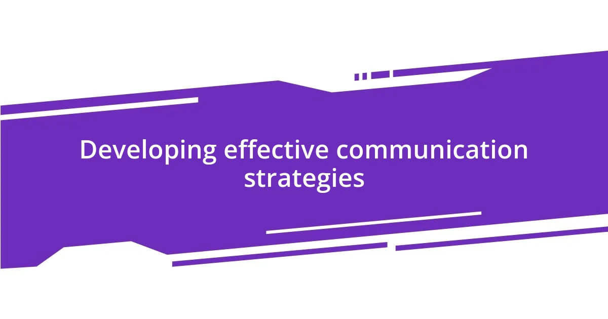 Developing effective communication strategies