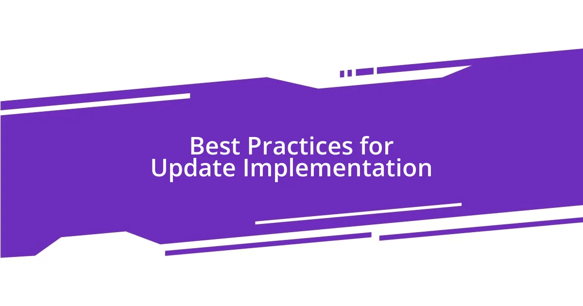 Best Practices for Update Implementation