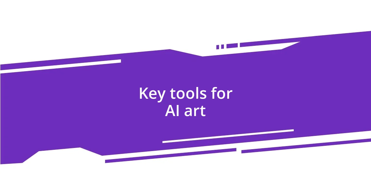 Key tools for AI art